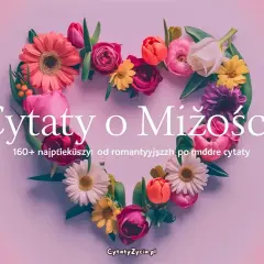 Serce z kwiatów otoczone tulipanami. Napis "Cytaty o Miłości" i "160+ najpiękniejszych, od romantycznych po mądre cytaty".