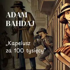 Adam Bahdaj, „Kapelusz za 100 tysięcy” – streszczenie przygód młodych detektywów w retro stylu. Dzieci obserwują ulicę, szukając tropów.