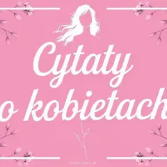 Różowe tło z kwiatową ramką i napisem "Cytaty o kobietach". Sylwetka kobiety z rozwianymi włosami.