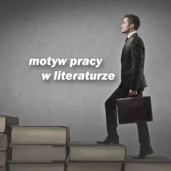 Mężczyzna w garniturze wspina się po schodach z książek, symbolizując motyw pracy w literaturze.