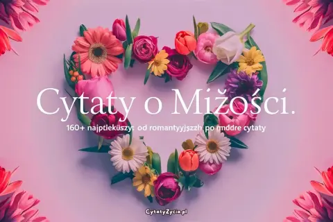 Serce z kwiatów otoczone tulipanami. Napis "Cytaty o Miłości" i "160+ najpiękniejszych, od romantycznych po mądre cytaty".
