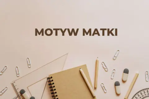 Motyw matki w literaturze. Notatnik, ołówki, linijka i spinacze na jasnym tle.