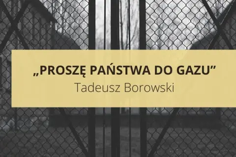 Napis „Proszę państwa do gazu” Tadeusza Borowskiego na tle krat.