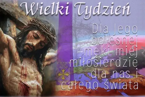Wielki Tydzień. Ukrzyżowany Chrystus, motyw matki cierpiącej w bólu i miłosierdziu dla świata.