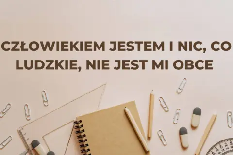 Narzędzia biurowe i cytat: "Człowiekiem jestem i nic, co ludzkie, nie jest mi obce".