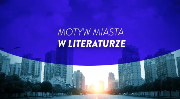 Droga prowadzi do miasta, gdzie miejski krajobraz inspiruje motyw miasta w literaturze.