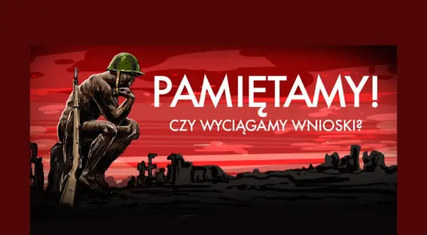 Żołnierz w hełmie, jak polski Winkelried narodów, rozmyśla nad ruinami. Napis: "Pamiętamy! Czy wyciągamy wnioski?".