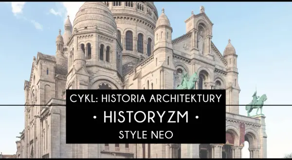 Bazylika Sacré-Cœur w Paryżu, symbol historyzmu w architekturze, inspiruje romantyczne wizje przeszłości.