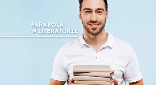 Uśmiechnięty mężczyzna trzyma stos książek. Napis "Parabola w literaturze" sugeruje, że to materiały do nauki o tej formie literackiej.