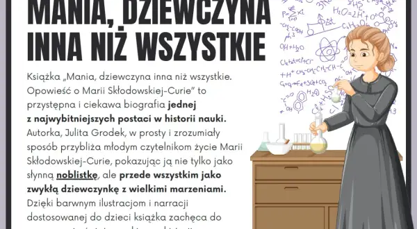 Mania, dziewczyna inna niż wszystkie – streszczenie biografii Marii Skłodowskiej-Curie. Ilustracja przedstawia młodą kobietę w laboratorium, otoczoną wzorami chemicznymi.