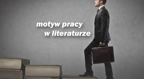 Mężczyzna w garniturze wspina się po schodach z książek, symbolizując motyw pracy w literaturze.