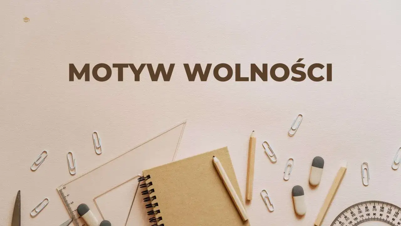 Wolność w literaturze - znaczenie i przykłady do rozprawki